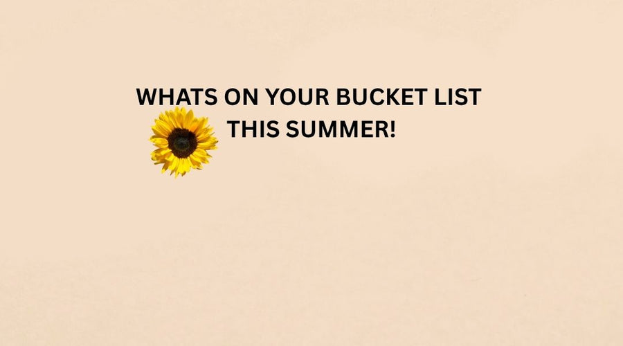 ULTIMATE SUMMER BUCKET LIST: 15 MUST-DO ADVENTURES