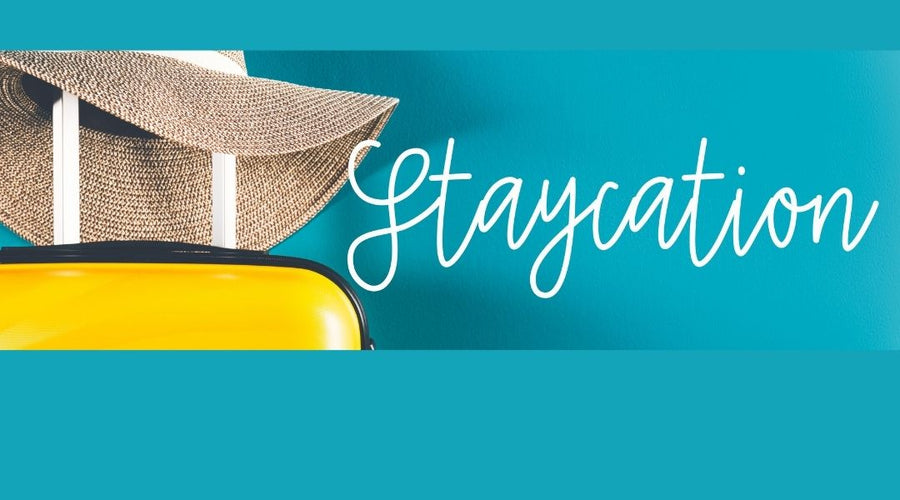 10 STAYCATION IDEAS THAT FEEL LIKE A REAL VACATION